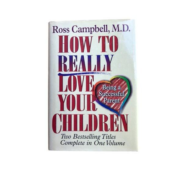 How To Really Love Your Children By Ross Campbell M.D. Hardcover Book - Picture 1 of 12